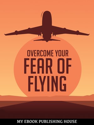 cover image of Overcome Your Fear Overcome Flying